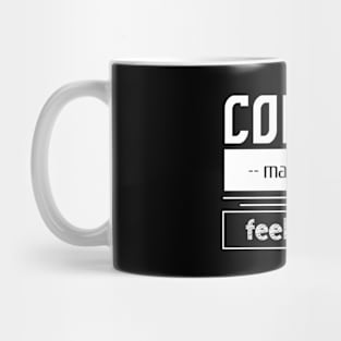 coffee makes you feel better - coffee lovers Mug